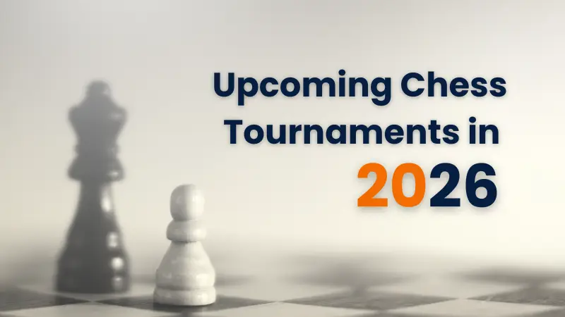 Upcoming Chess Tournaments in 2026